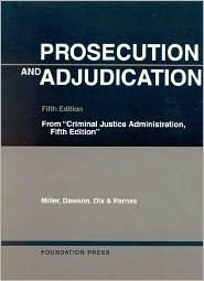 Title: Prosecution and Adjudication / Edition 5, Author: Frank Miller