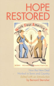 Title: Hope Restored: How the New Deal Worked in Town and Country, Author: Bernard Sternsher