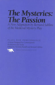 Title: The Mysteries: The Passion, Author: Bernard Sahlins