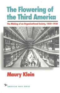 Title: Flowering Of The Third America / Edition 1, Author: Maury Klein