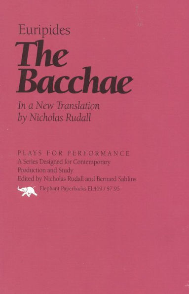 The Bacchae: In a New Translation by Nicholas Rudal