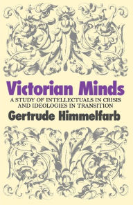 Title: Victorian Minds / Edition 1, Author: Gertrude Himmelfarb