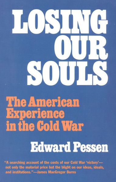 Losing Our Souls: The American Experience in the Cold War / Edition 1