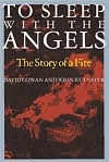 Title: To Sleep with the Angels: The Story of a Fire, Author: David Cowan