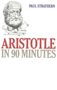 Title: Aristotle in 90 Minutes, Author: Paul Strathern