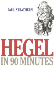 Title: Hegel in 90 Minutes, Author: Paul Strathern