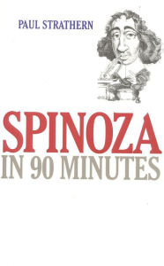 Title: Spinoza in 90 Minutes, Author: Paul Strathern