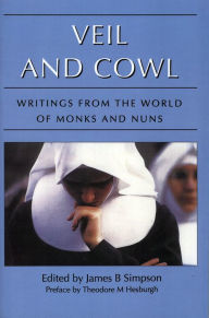 Title: Veil and Cowl: Writings From the World of Monks and Nuns, Author: James B. Simpson