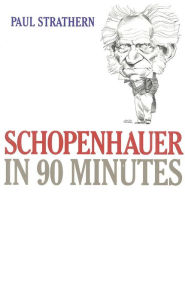 Title: Schopenhauer in 90 Minutes, Author: Paul Strathern