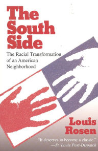 Title: The South Side: The Racial Transformation of an American Neighborhood, Author: Louis Rosen
