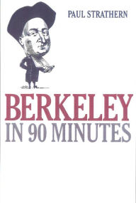 Title: Berkeley in 90 Minutes, Author: Paul Strathern