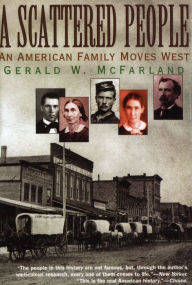 Title: A Scattered People: An American Family Moves West, Author: Gerald W. McFarland