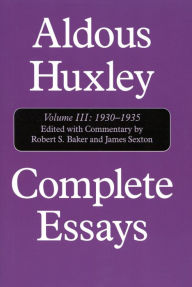 Title: Complete Essays, Volume III: 1930-1935, Author: Aldous Huxley