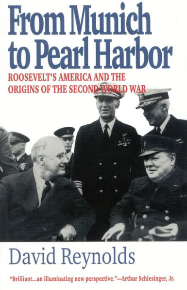 From Munich to Pearl Harbor: Roosevelt's America and the Origins of the Second World War