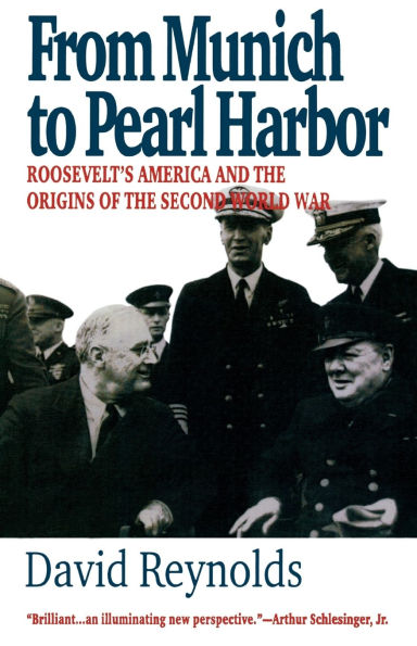 From Munich to Pearl Harbor: Roosevelt's America and the Origins of the Second World War