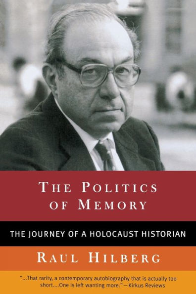 The Politics of Memory: The Journey of a Holocaust Historian