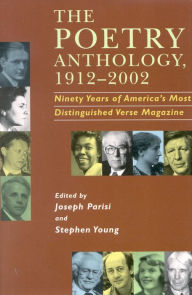 Title: The Poetry Anthology, 1912-2002: Ninety Years of America's Most Distinguished Verse Magazine, Author: Joseph Parisi