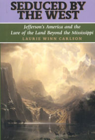 Title: Seduced By The West, Author: Laurie Winn Carlson