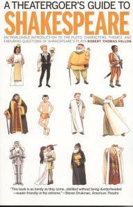 Title: A Theatergoer's Guide to Shakespeare, Author: Robert Thomas Fallon