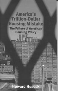 Title: America's Trillion-Dollar Housing Mistake: The Failure of American Housing Policy, Author: Howard Husock