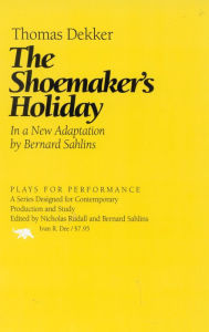 Title: The Shoemaker's Holiday, Author: Thomas Dekker