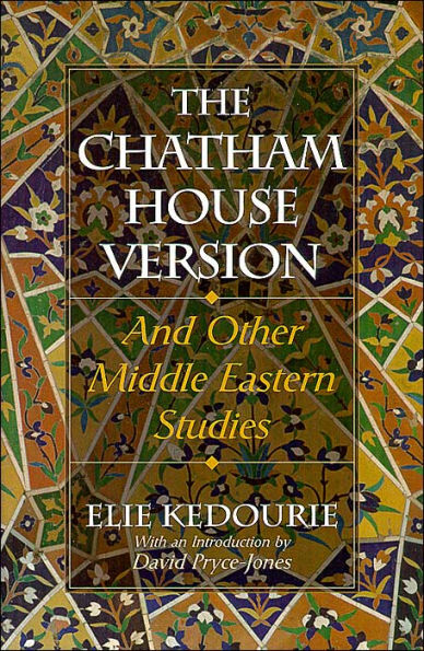 The Chatham House Version: And Other Middle Eastern Studies