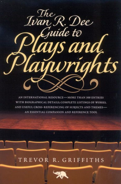 The Ivan R. Dee Guide to Plays and Playwrights