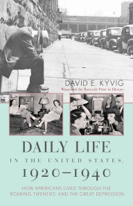 Title: Daily Life in the United States, 1920-1940: How Americans Lived Through the 