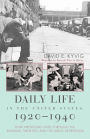 Daily Life in the United States, 1920-1940: How Americans Lived Through the 