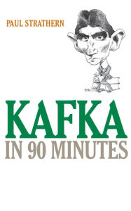 Title: Kafka in 90 Minutes, Author: Paul Strathern