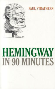 Title: Hemingway in 90 Minutes, Author: Paul Strathern