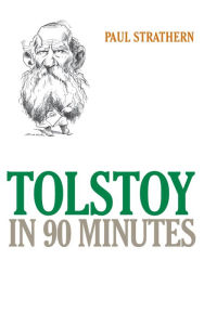 Title: Tolstoy in 90 Minutes, Author: Paul Strathern
