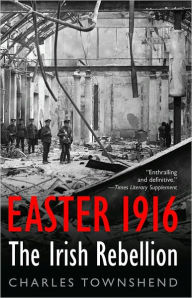 Title: Easter 1916: The Irish Rebellion, Author: Charles Townshend