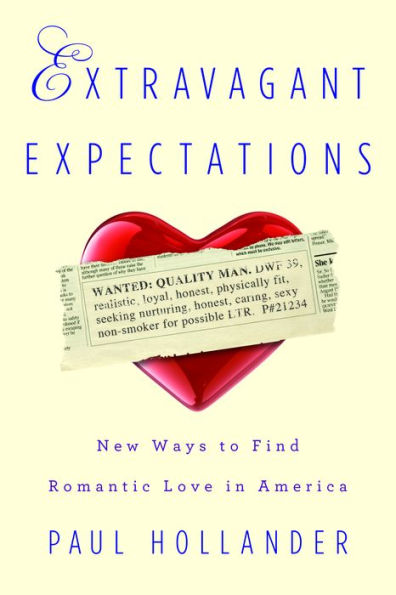 Extravagant Expectations: New Ways To Find Romantic Love America