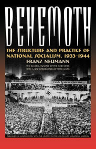 Title: Behemoth: The Structure and Practice of National Socialism, 1933-1944, Author: Franze Neumann