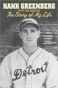 Title: Hank Greenberg: The Story of My Life, Author: Hank Greenberg