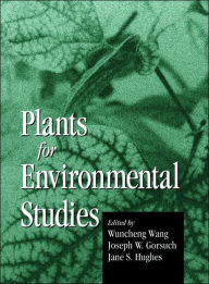 Title: Plants for Environmental Studies / Edition 1, Author: Wuncheng Wang