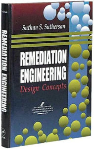 Title: Remediation Engineering: Design Concepts / Edition 1, Author: Suthan S. Suthersan