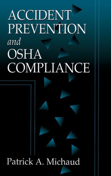 Accident Prevention and OSHA Compliance / Edition 1