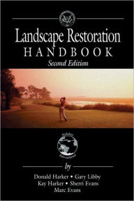 Title: Landscape Restoration Handbook / Edition 2, Author: Donald Harker