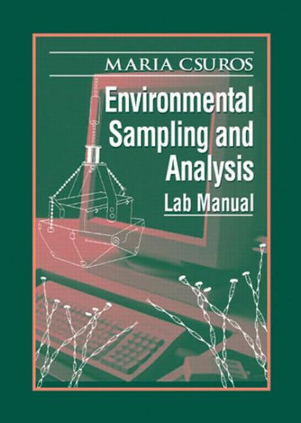 Environmental Sampling and Analysis: Lab Manual / Edition 1