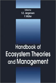 Title: Handbook of Ecosystem Theories and Management / Edition 1, Author: Felix Muller