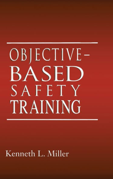 Objective-Based Safety Training: Process and Issues / Edition 1