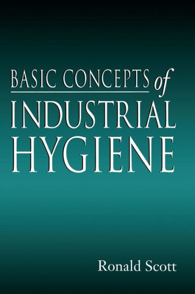 Basic Concepts of Industrial Hygiene / Edition 1