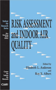 Title: Risk Assessment and Indoor Air Quality / Edition 1, Author: Elizabeth L. Anderson