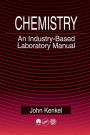 Chemistry: An Industry-Based Laboratory Manual / Edition 1