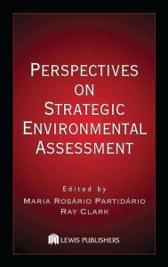 Title: Perspectives on Strategic Environmental Assessment / Edition 1, Author: Maria Rosario Partidario