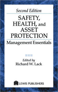 Title: Safety, Health, and Asset Protection: Management Essentials, Second Edition / Edition 2, Author: Richard Lack