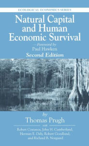 Title: Natural Capital and Human Economic Survival / Edition 2, Author: Thomas Prugh