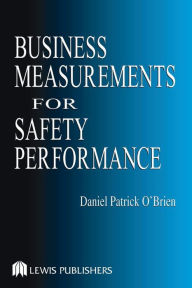 Title: Business Measurements for Safety Performance, Author: Daniel Patrick O'Brien